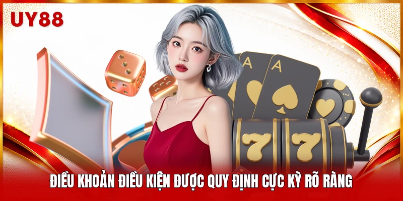 Điều khoản điều kiện được quy định cực kỳ rõ ràng