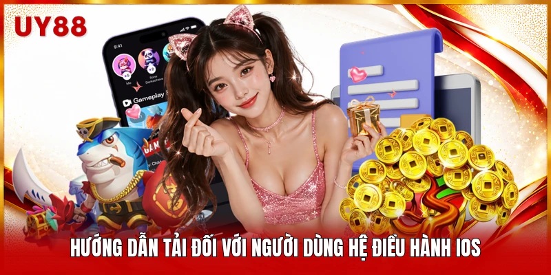 Hướng dẫn tải đối với người dùng hệ điều hành iOS