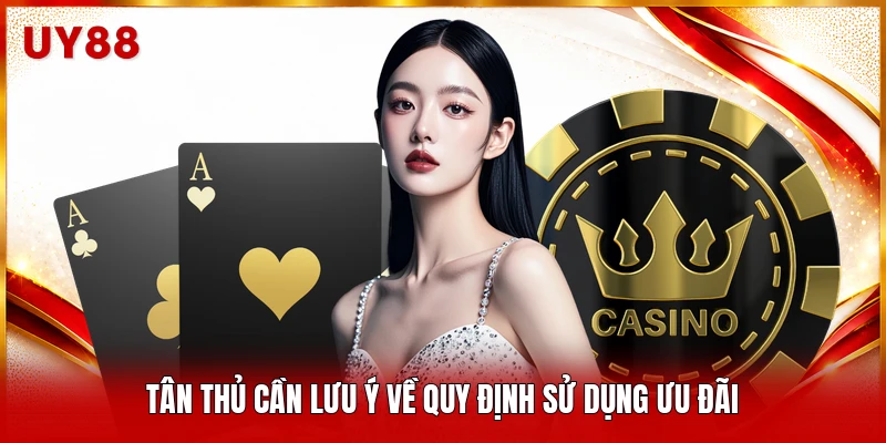 Tân thủ cần lưu ý về quy định sử dụng ưu đãi